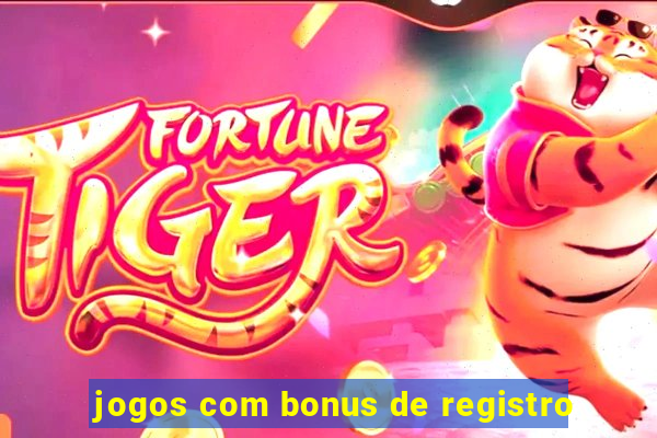 jogos com bonus de registro